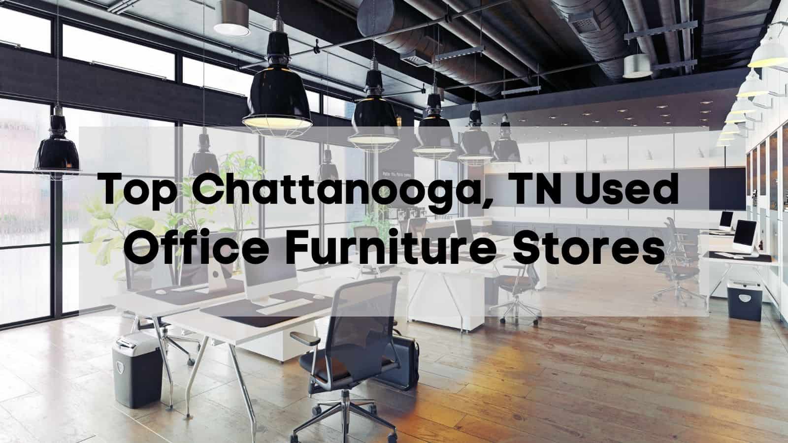 Top Used Office Furniture Stores In Chattanooga, TN