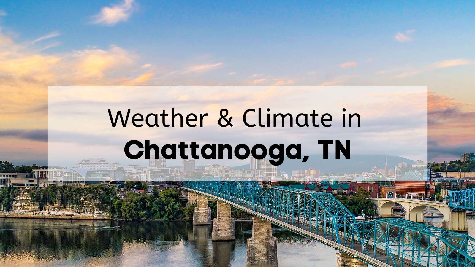 Chattanooga Climate Guide 🌤️ Weather Averages & Chattanooga TN